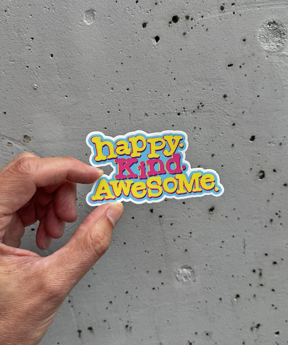 happy. kind. awesome. - sticker