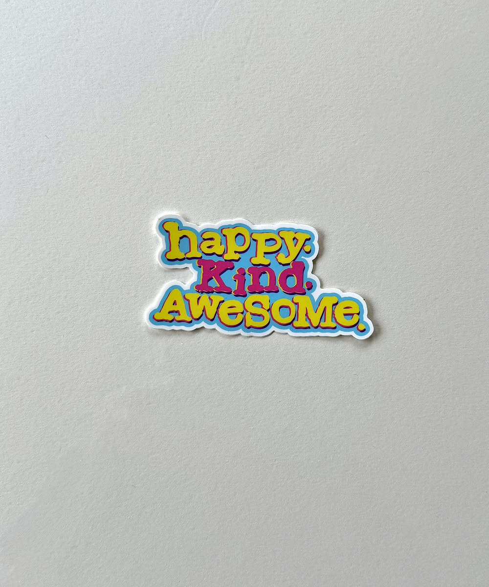 happy. kind. awesome. - sticker