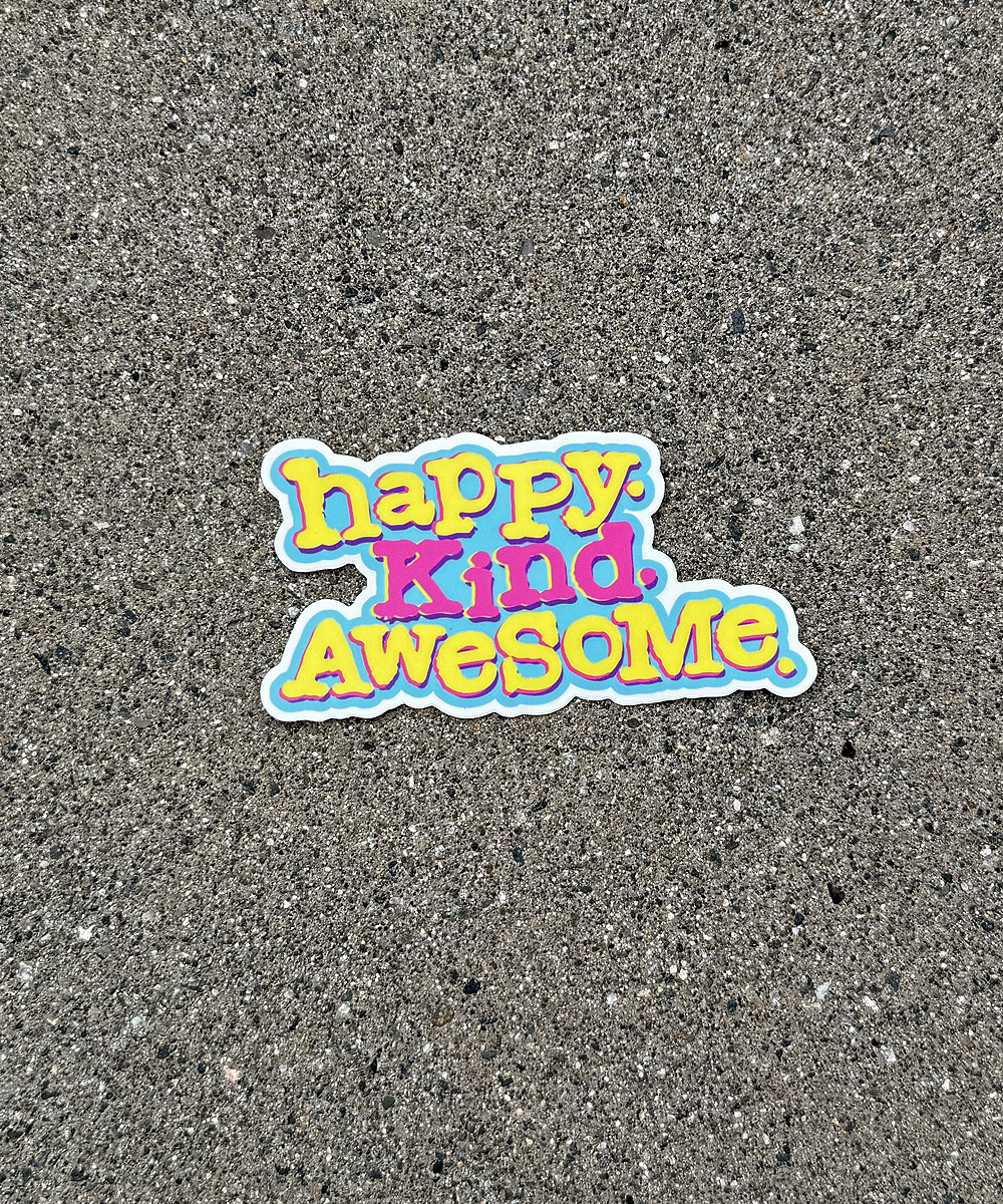 happy. kind. awesome. - sticker